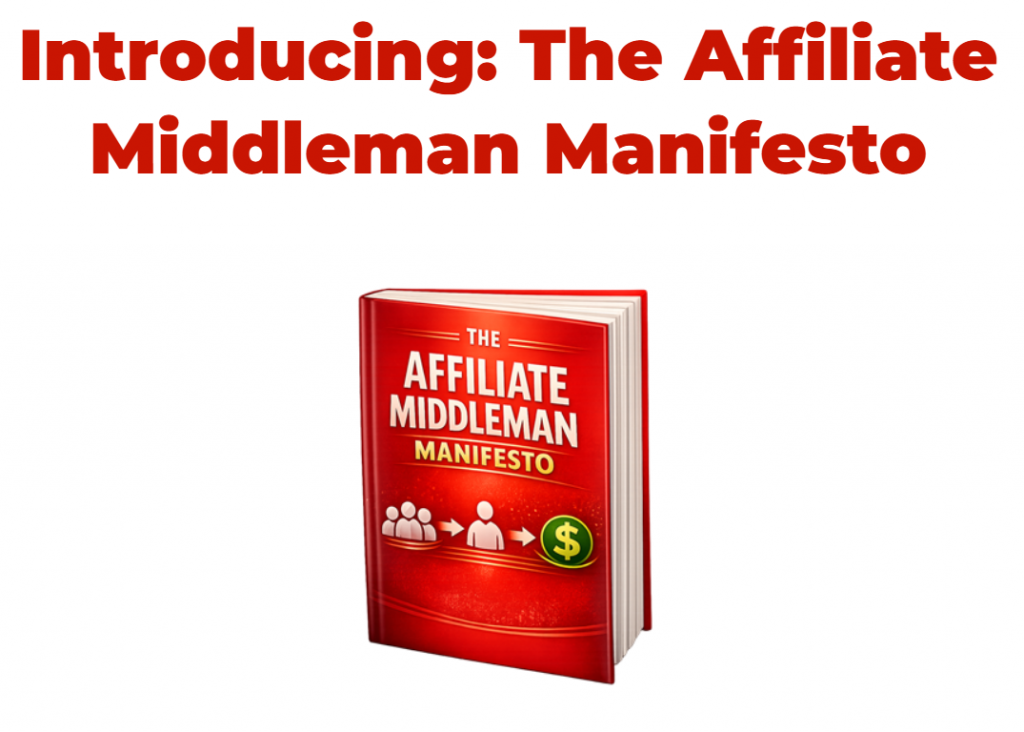 The Affiliate Middleman Manifesto Review